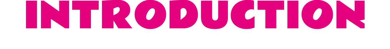 INTRODUCTION